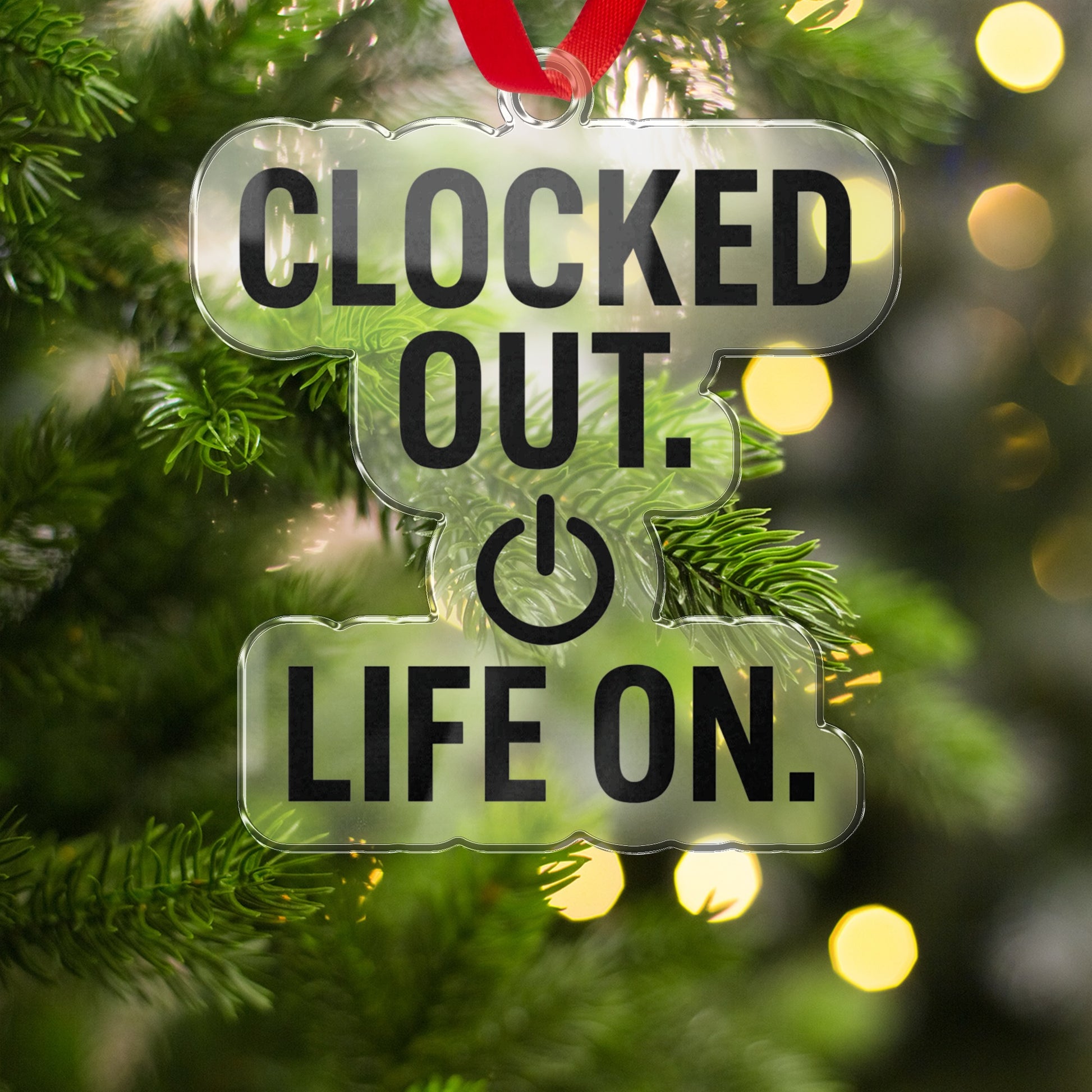 CLOCKED OUT. LIFE ON. | Embrace Retirement With Unique Ornaments - Retiree Gifts Retirement Party