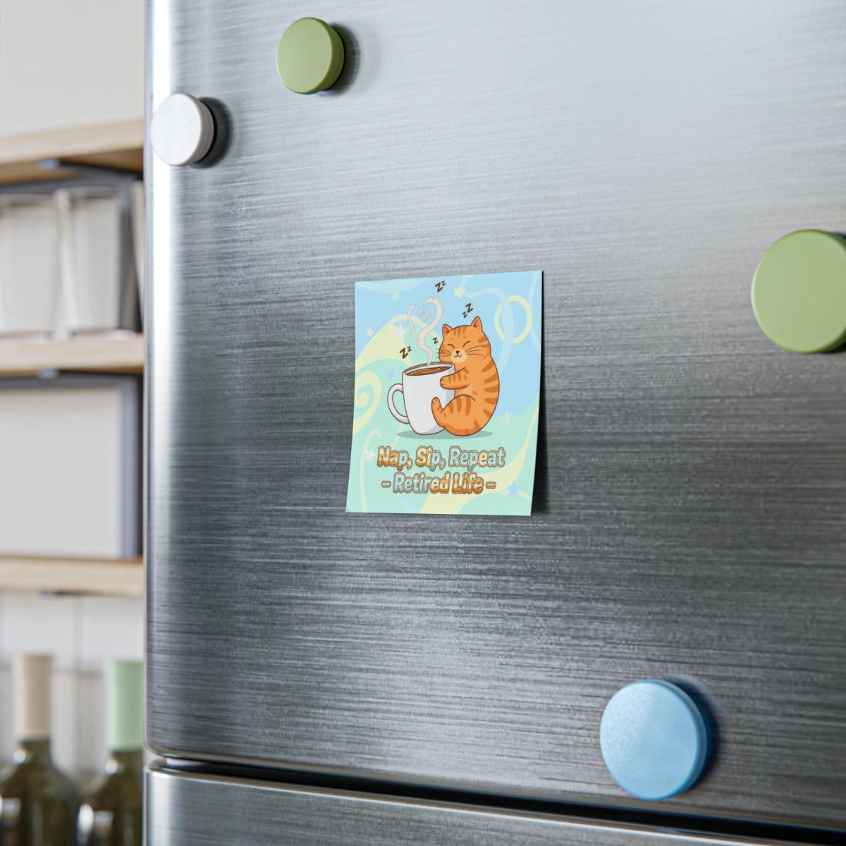 Nap Sip Repeat Retired Life Fridge Magnet