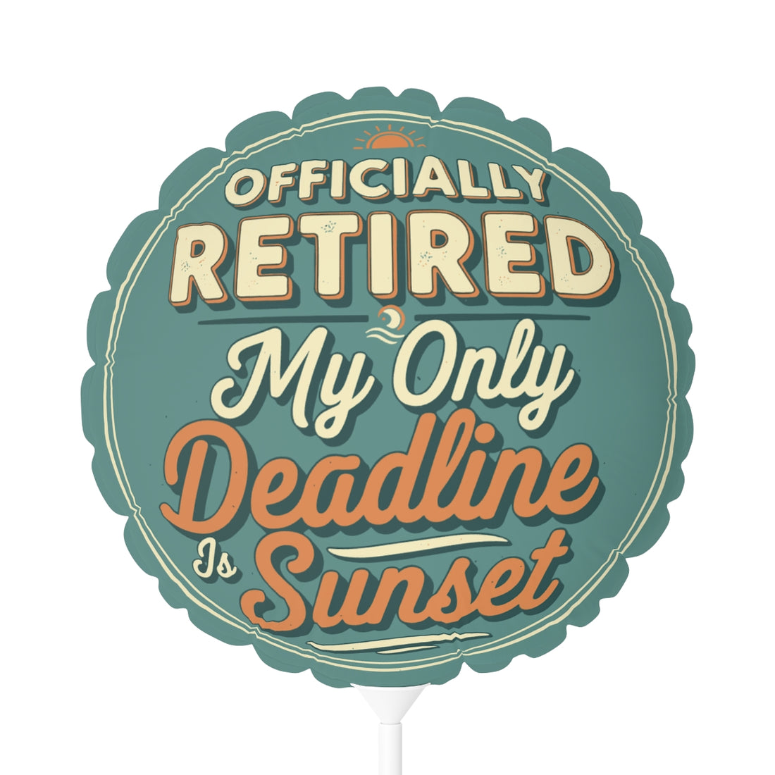 Officially Retired Sunset | My Only Deadline is Sunset | Retirement 11in or 22in Mylar Ballon - Retiree Gifts Retirement Party