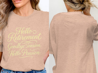 Hello Retirement Goodbye Tension Hello Pension | Celebrate with Soft Color Bella T-Shirts - Retiree Gifts Retirement Party