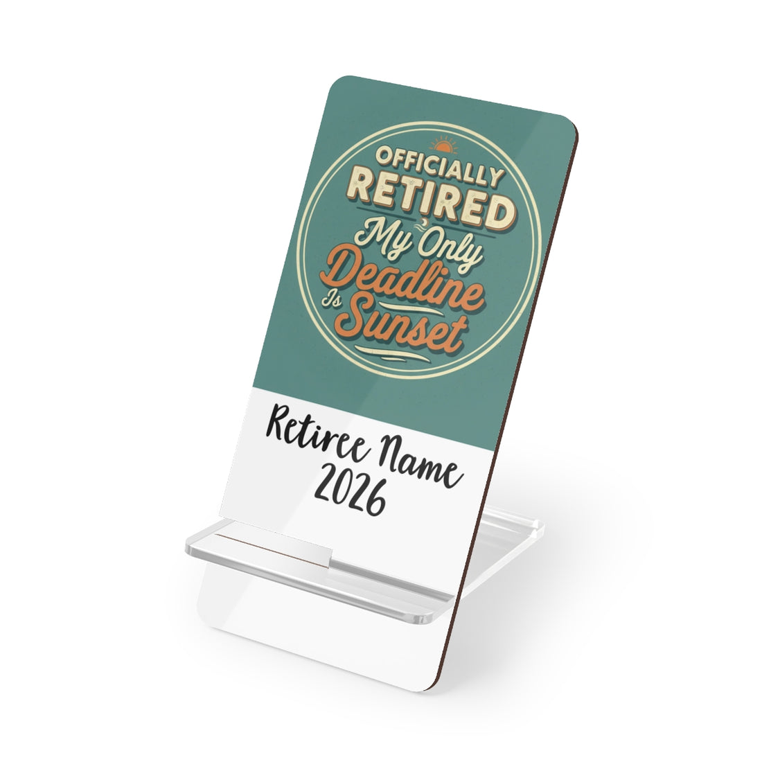 Officially Retired My Only Deadline Is Sunset | Funny Retirement Tagline | Personalized Phone Stand or Phone Charger - Retiree Gifts Retirement Party
