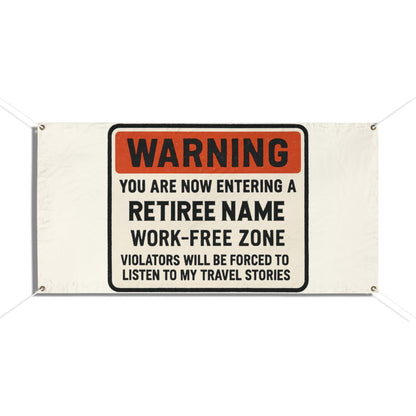 Warning You Are Now Entering A Retiree Zone Large Vinyl Banner or Yard Sign - Retiree Gifts Retirement Party