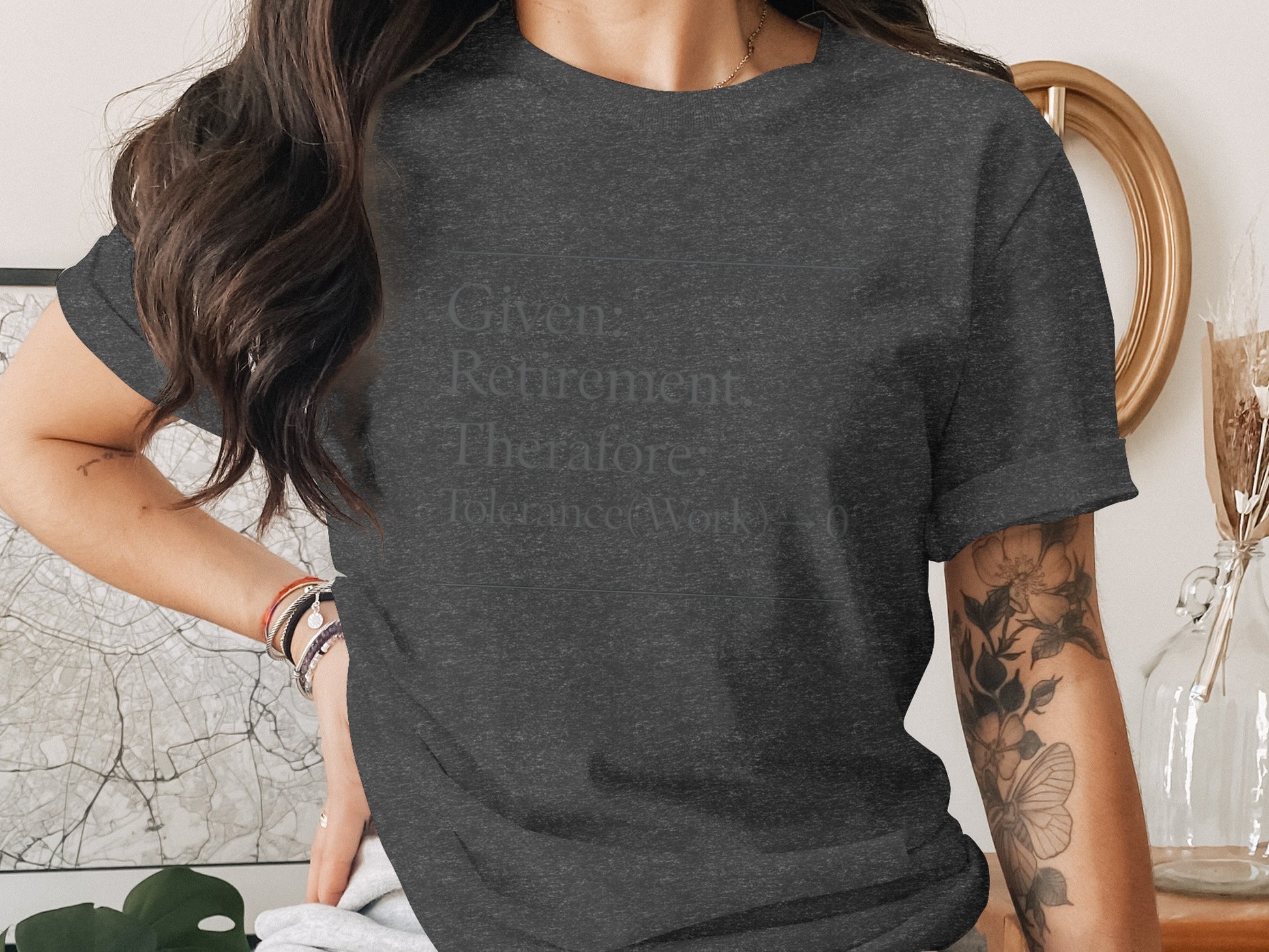 Given Retirement Therefore Tolerance Work Zero | Dark Heaterh Color Bella T-Shirts - Retiree Gifts Retirement Party