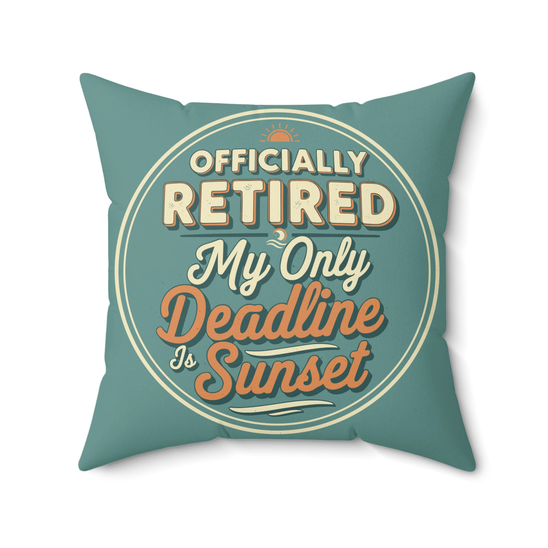 Officially Retired My Only Deadline Sunset | Retirement | Officially Retired Pillows & Pillow Cases - Retiree Gifts Retirement Party