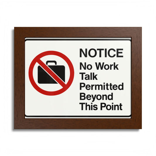 Notice No Work Talk Permitted Beyond This Point Framed Art Posters - Retiree Gifts Retirement Party