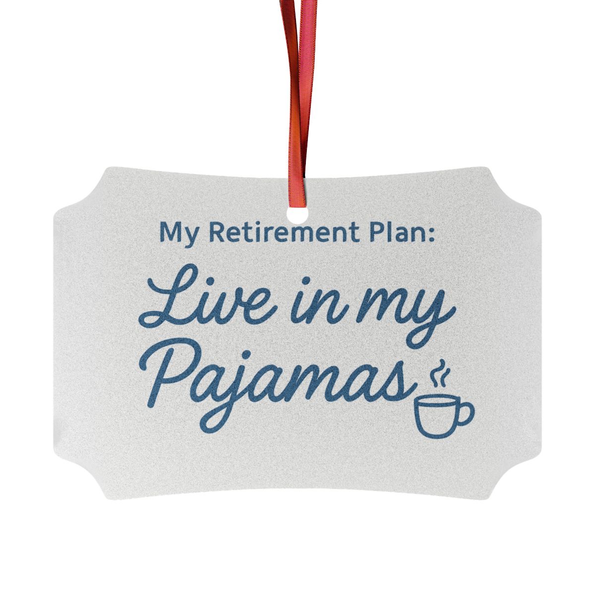 My Retirement Plan: Live in my Pajamas Ornaments | Celebrate Your Retirement - Retiree Gifts Retirement Party