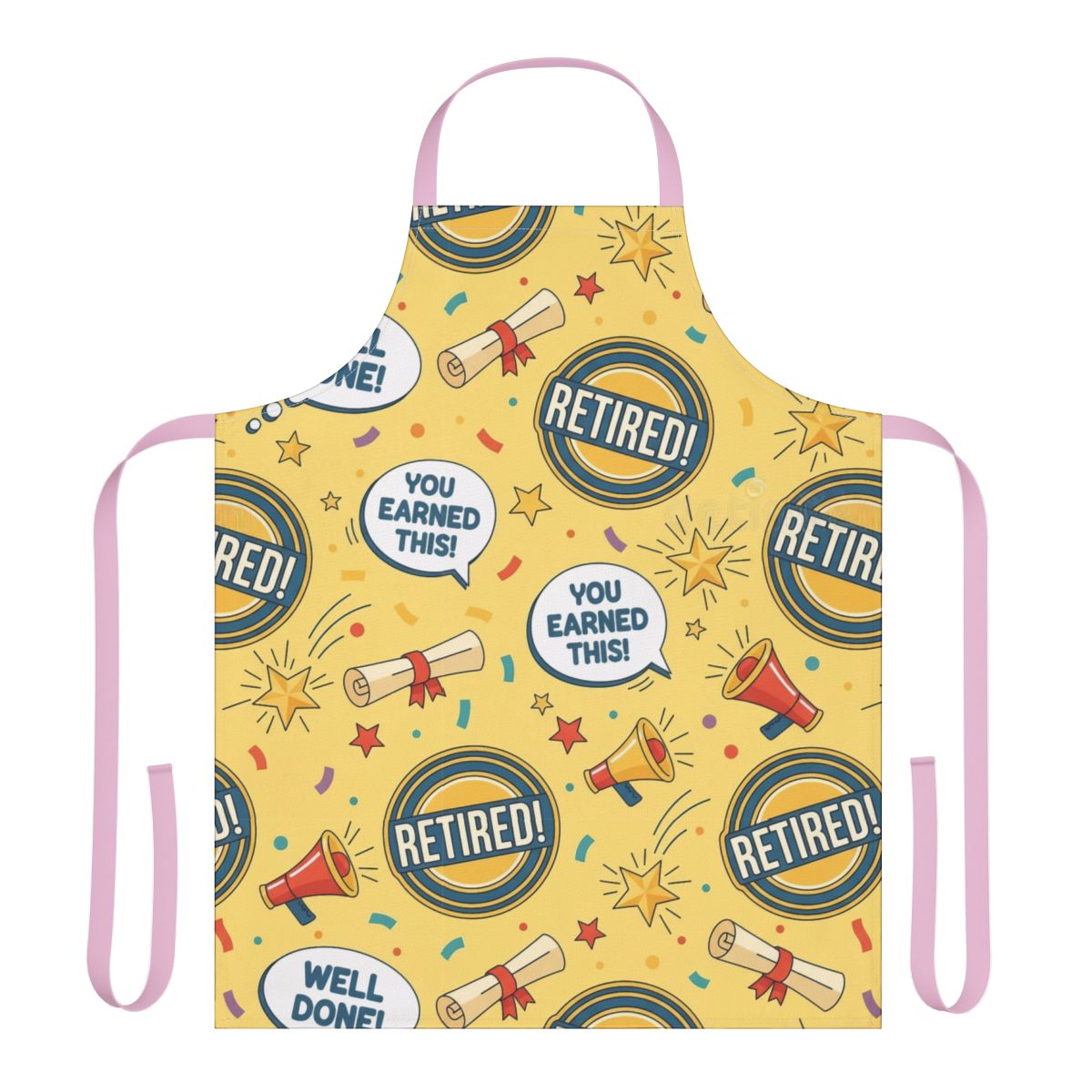 Retired Well Done You Earned This Colorful Apron