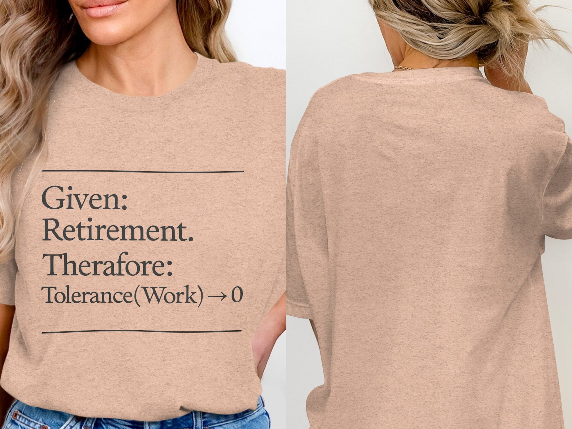 Given Retirement Therefore Tolerance At Work Zero | Funny Retirement Saying | Great Soft Color Bella T-Shirts - Retiree Gifts Retirement Party