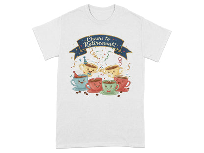 Cheers To Retirement Fun Coffee Cups T-shirt