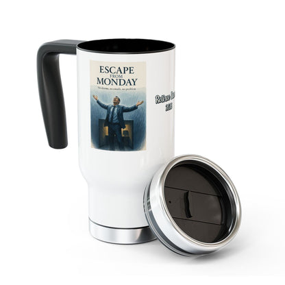 ESCAPE FROM MONDAY | No alarms no emails no problem 14oz Travel Mug - Retiree Gifts Retirement Party