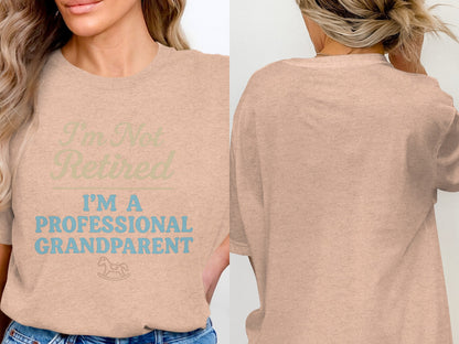 I'm Not Retired I'm A Professional Grandparent | Retirement Is Not | Perfect Gift for Grandparents Soft Color Bella T-Shirts - Retiree Gifts Retirement Party