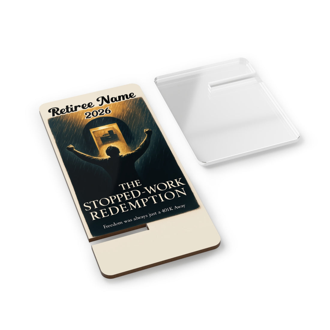 The Stopped Work Redemption | Freedom was always just a 401K Away | Personalized Mobile Phone Display Stand - Retiree Gifts Retirement Party