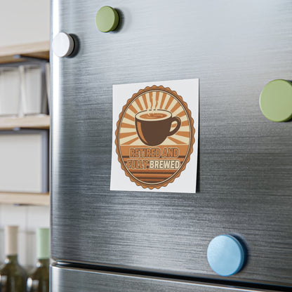Retired and Fully Brewed Coffee Decor Magnet