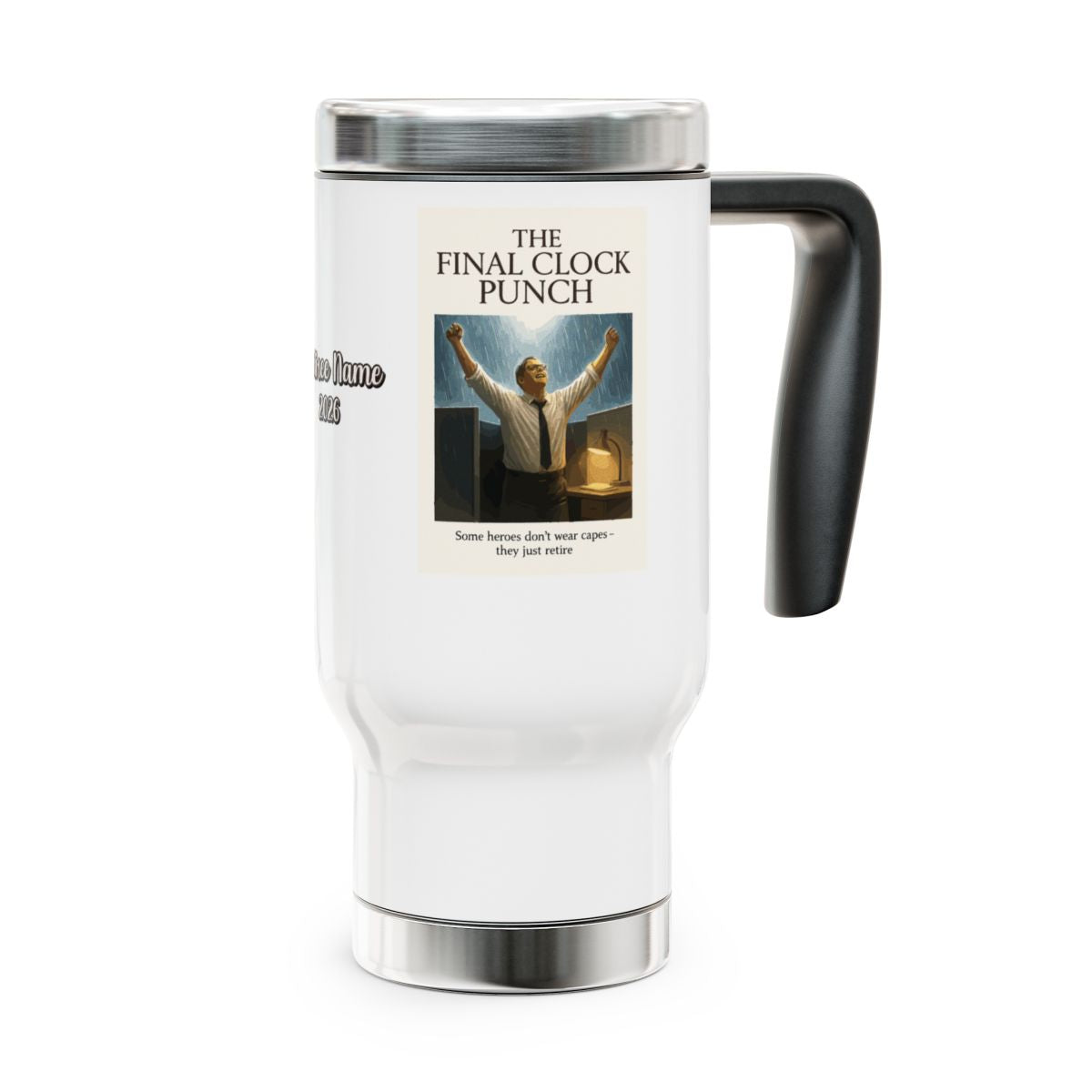 The Final Clock Punch Some heroes don't wear capes | they just retire | Retirement design for men 14oz Travel Mug Tumblers - Retiree Gifts Retirement Party