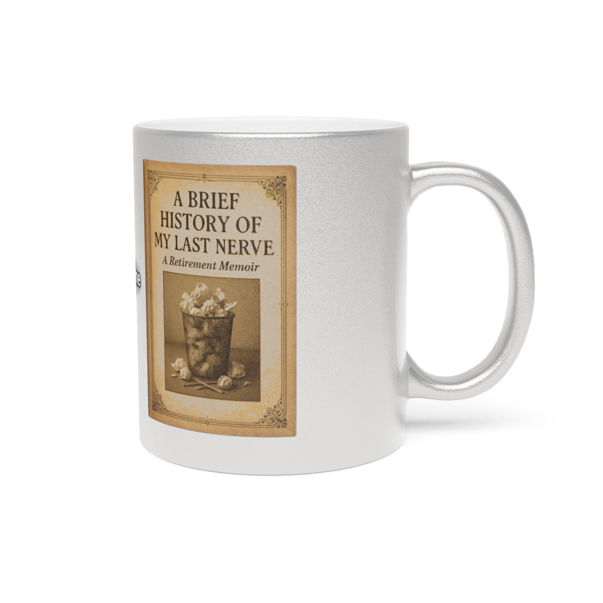 A Brief History Of My Last Nerve Retirement Memoir Mug
