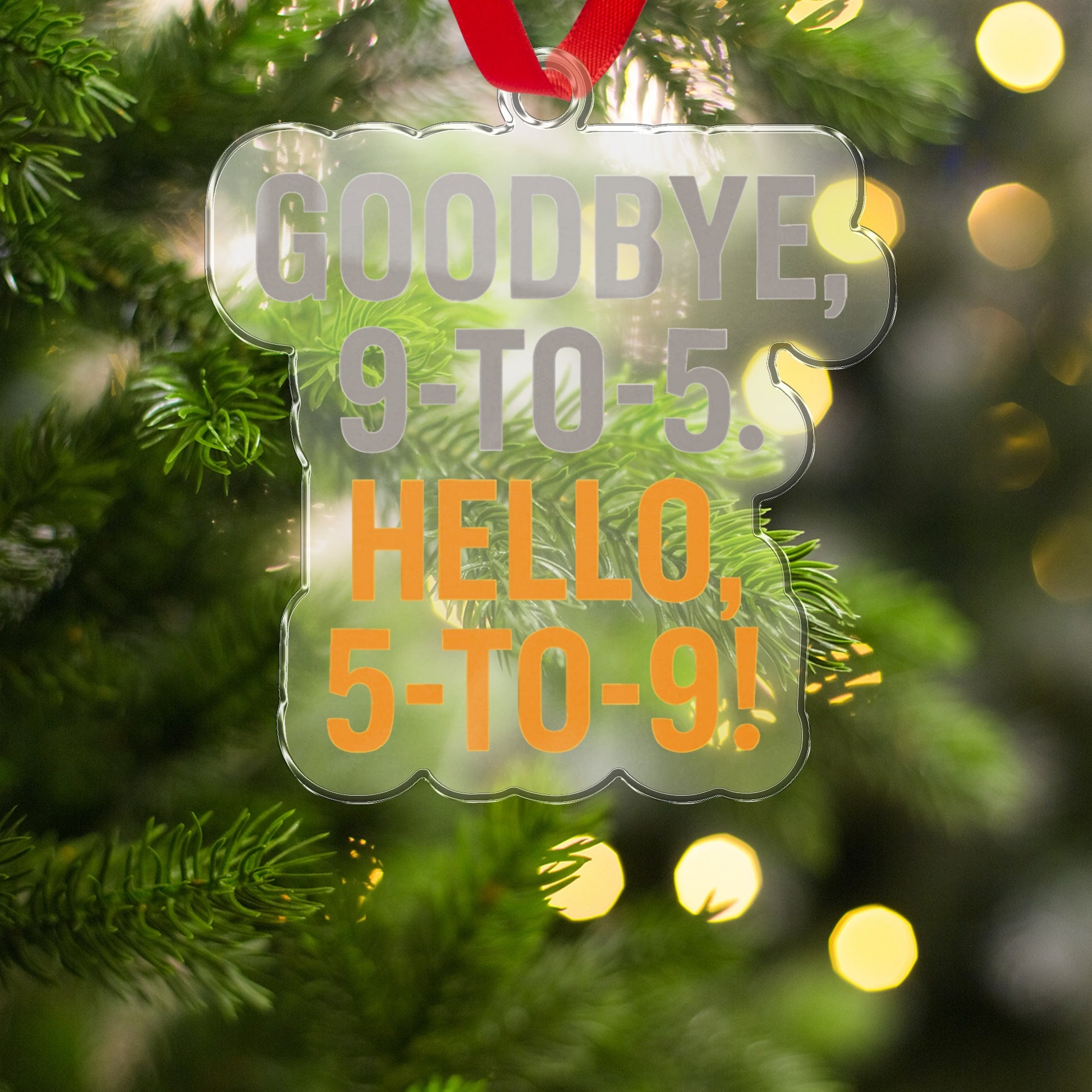 GOODBYE 9-TO-5 HELLO 5-TO-9 | Retirement Celebration Ornaments - Retiree Gifts Retirement Party