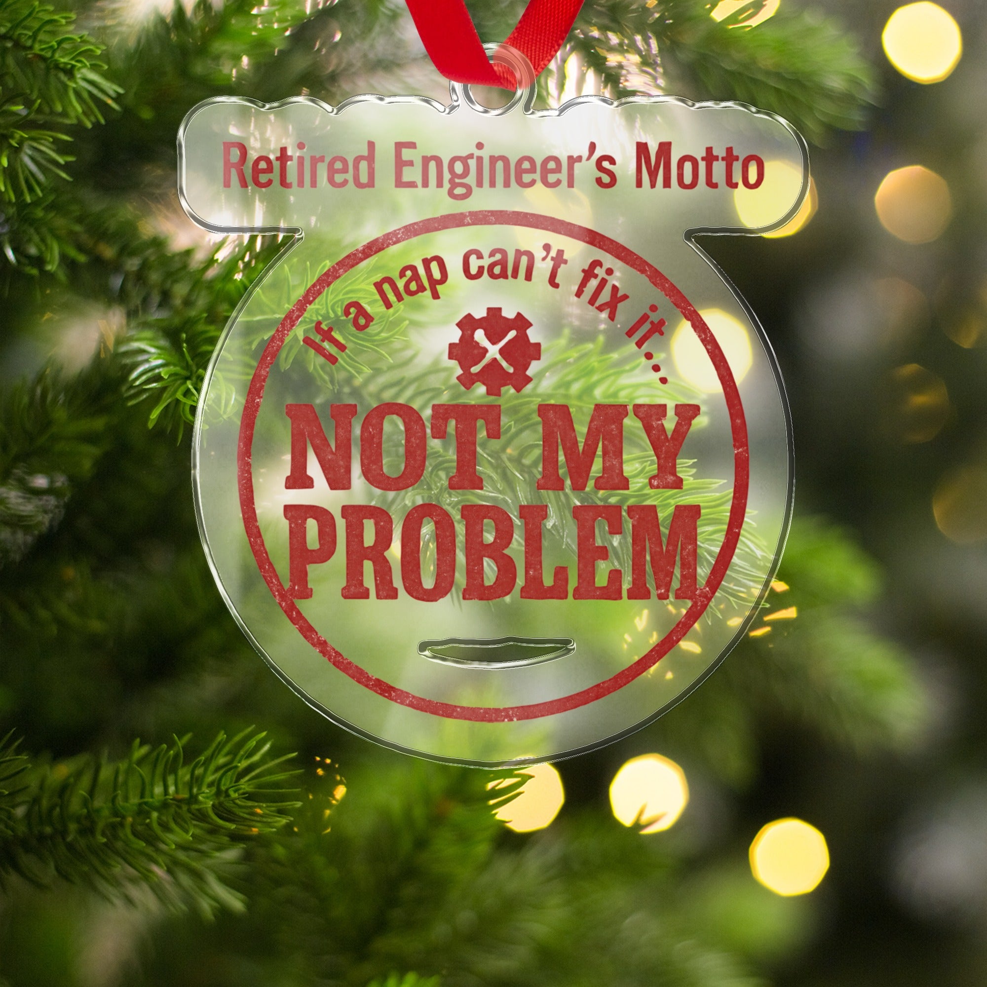 Retired Engineer's Motto Not My Problem Ornaments - Retiree Gifts Retirement Party