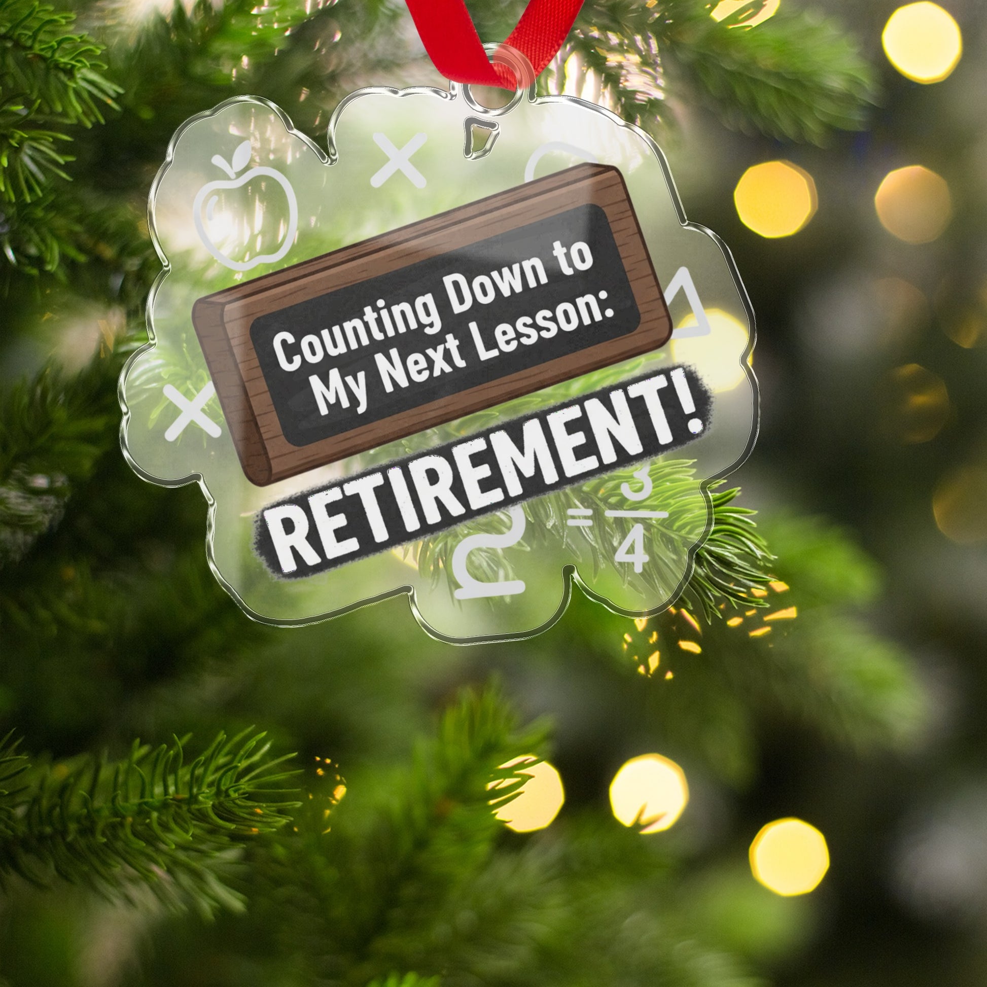 Counting Down to My Next Lesson Retirement | Retirement | Let's Celebrate the Long-Awaited Milestone With Custom Cur Ornaments - Retiree Gifts Retirement Party