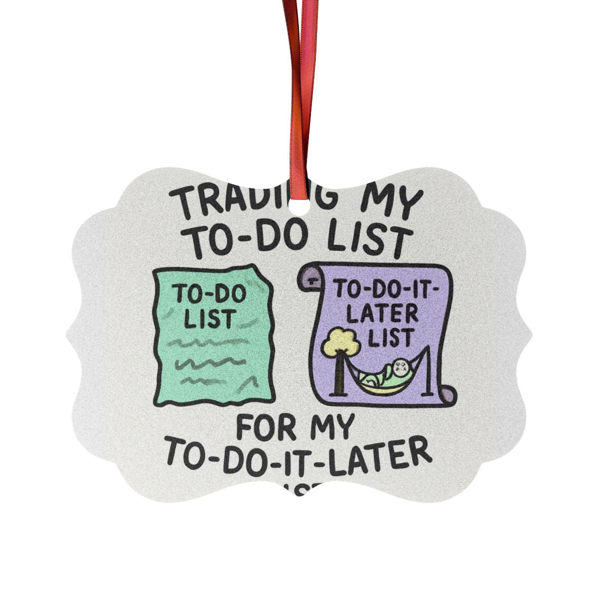 Trading My To-Do List for My To-Do-It-Later List | Ornaments - Retiree Gifts Retirement Party
