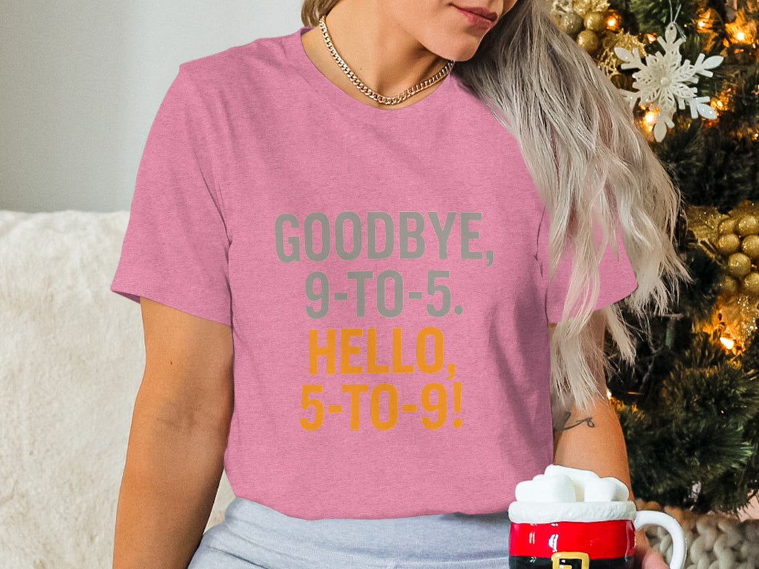 Goodbye 9-To-5 Hello 5-To-9 | Retirement Is Here | A Soft Color Bella T-Shirts - Retiree Gifts Retirement Party