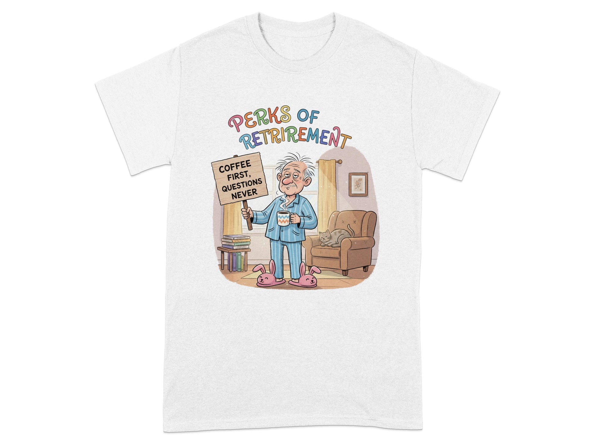Perks of Retirement Coffee First Questions Never Shirt