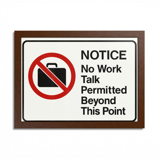 Notice No Work Talk Permitted Beyond This Point Framed Art Posters - Retiree Gifts Retirement Party