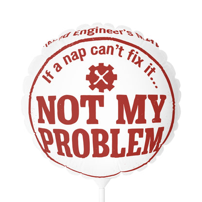 Retired Engineer's Motto If Nap Cant Fix It | NOT MY PROBLEM | This retirement ornament Mylar Ballons 11in or 22in - Retiree Gifts Retirement Party