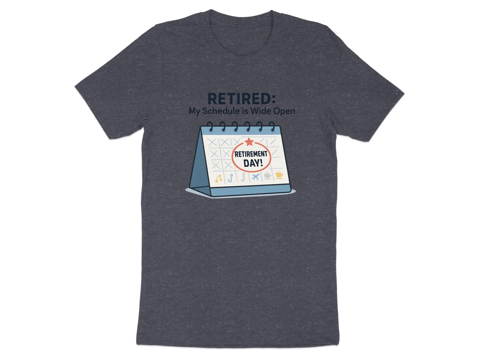 RETIRED: My Schedule is Wide Open | Dark Heaterh Color Bella T-Shirts - Retiree Gifts Retirement Party