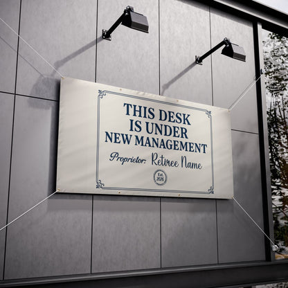 This Desk Under New Management Custom Large Vinyl Banner or Yard Sign - Retiree Gifts Retirement Party