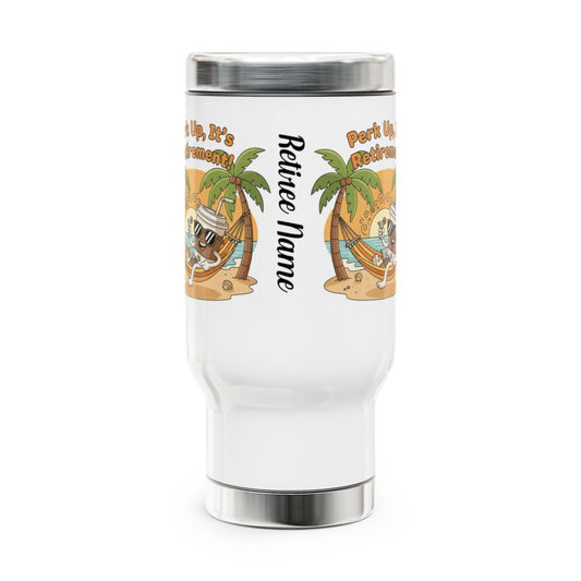 Perk Up It's Retirement Tumbler