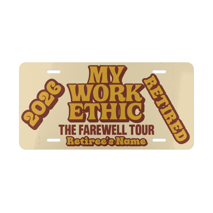 My Work Ethic Farewell Tour Personalizable Vanity License Plate - Retiree Gifts Retirement Party