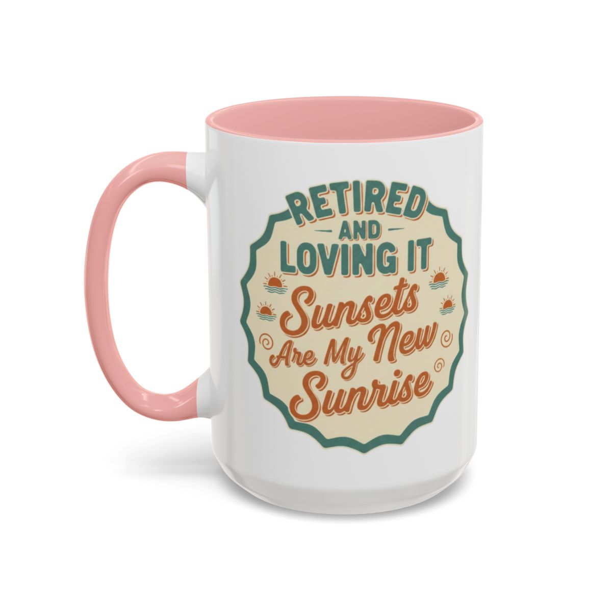 Retired And Loving It | Sunsets Are My New Sunrise | Gold Silver Black or Access Mugs - Retiree Gifts Retirement Party