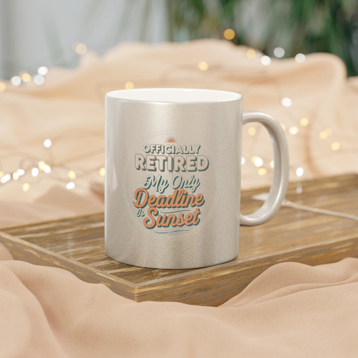 Officially Retired My Only Deadline Is Sunset | Enjoy relaxation with a Gold Silver Black or Access Mug - Retiree Gifts Retirement Party