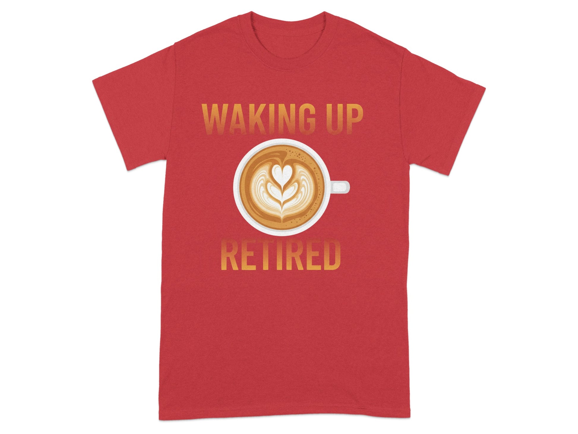 Waking Up Retired Coffee Cup Graphic T-shirt