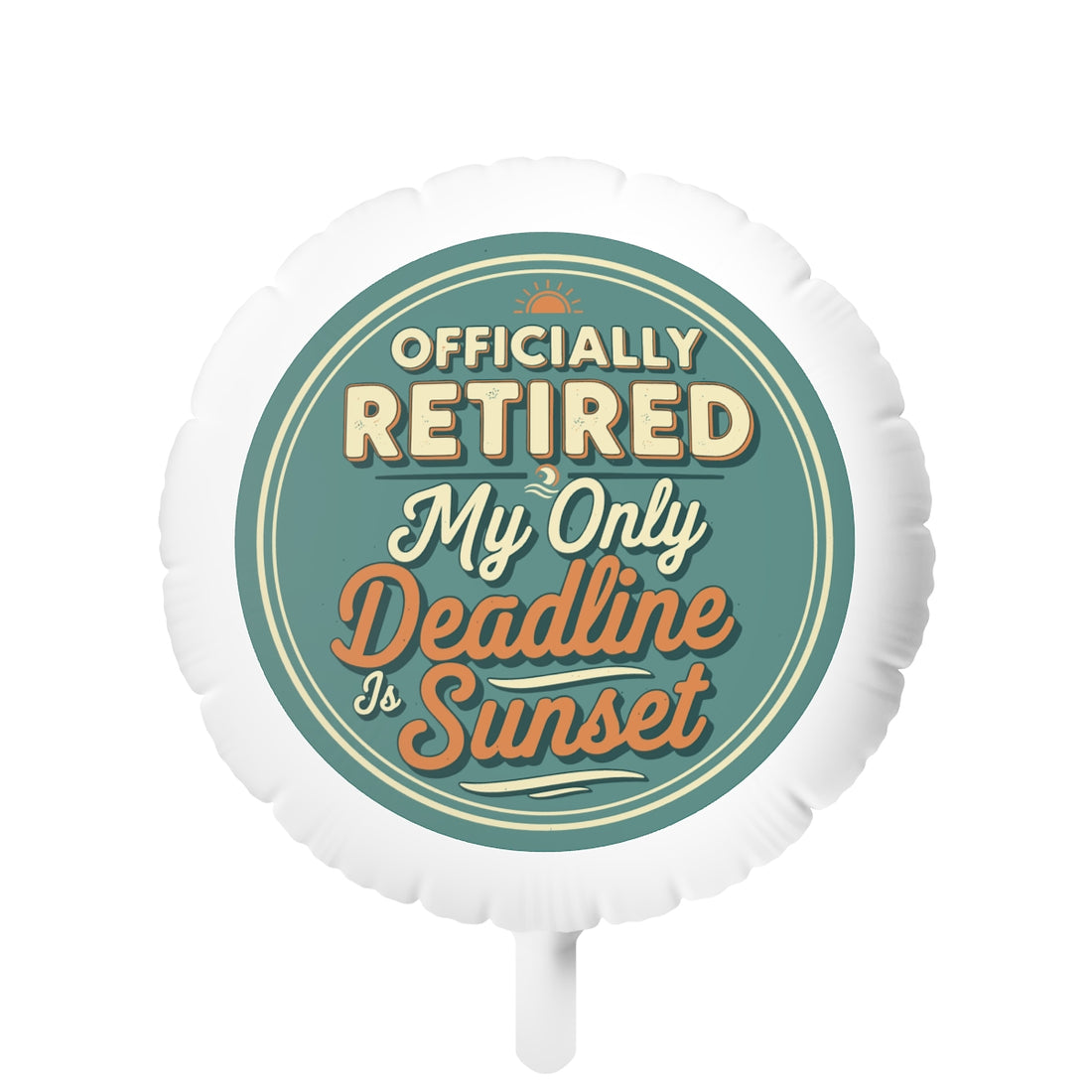 Officially Retired Sunset | My Only Deadline is Sunset | Retirement 11in or 22in Mylar Ballon - Retiree Gifts Retirement Party