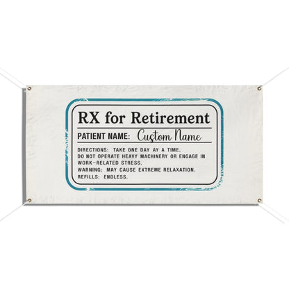 Rx For Retirement Prescription Funny Gag Gift Vinyl Banner or Yard Sign - Retiree Gifts Retirement Party
