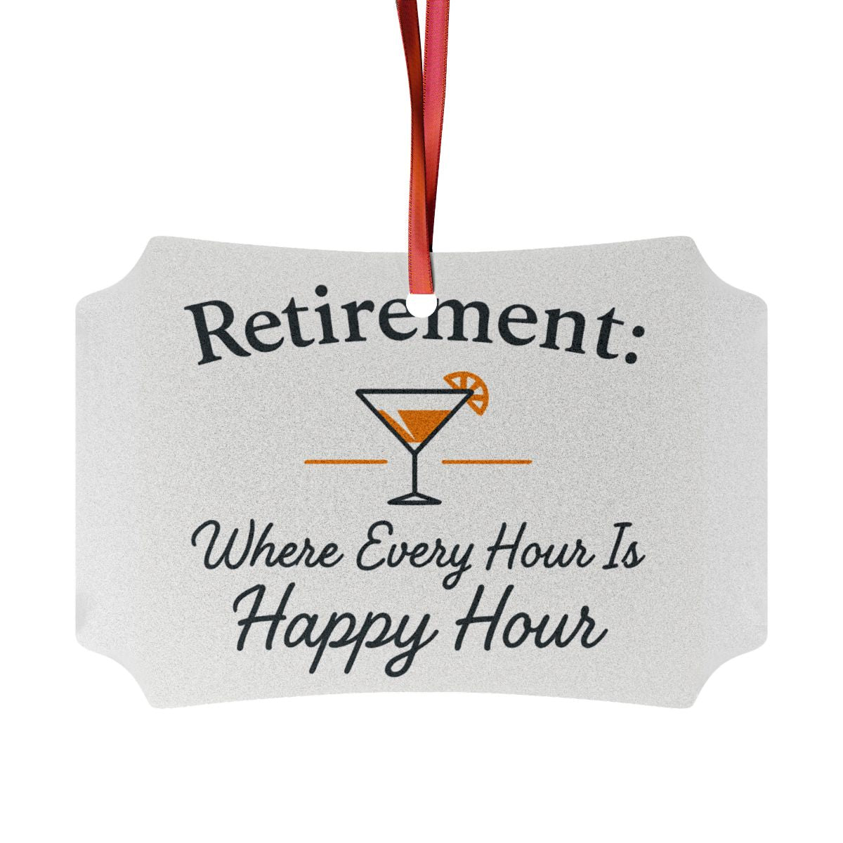 Retirement Where Every Hour Is Happy Hour Ornaments - Retiree Gifts Retirement Party