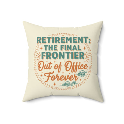 RETIREMENT: THE FINAL FRONTIER Out of Office Forever | Square Pillow - Retiree Gifts Retirement Party