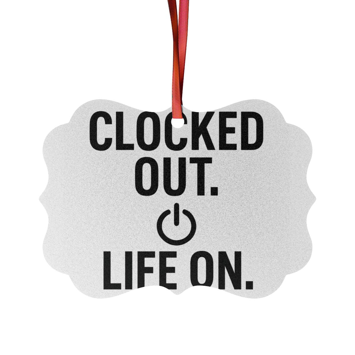 CLOCKED OUT. LIFE ON. | Embrace Retirement With Unique Ornaments - Retiree Gifts Retirement Party