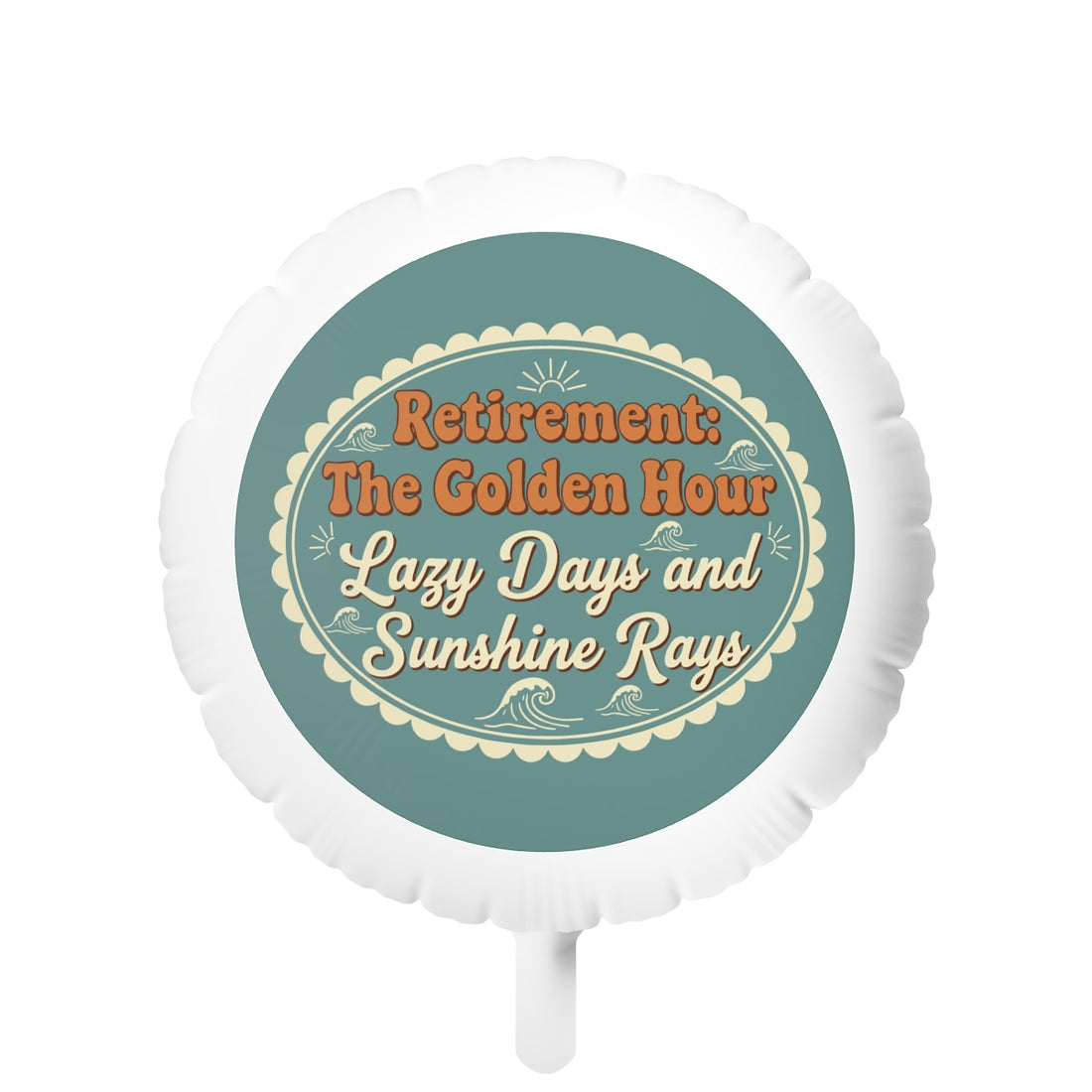 Retirement The Golden Hour Lazy Days and Sunshine Rays | Retirement Gift | 11in or 22in Mylar Ballon - Retiree Gifts Retirement Party