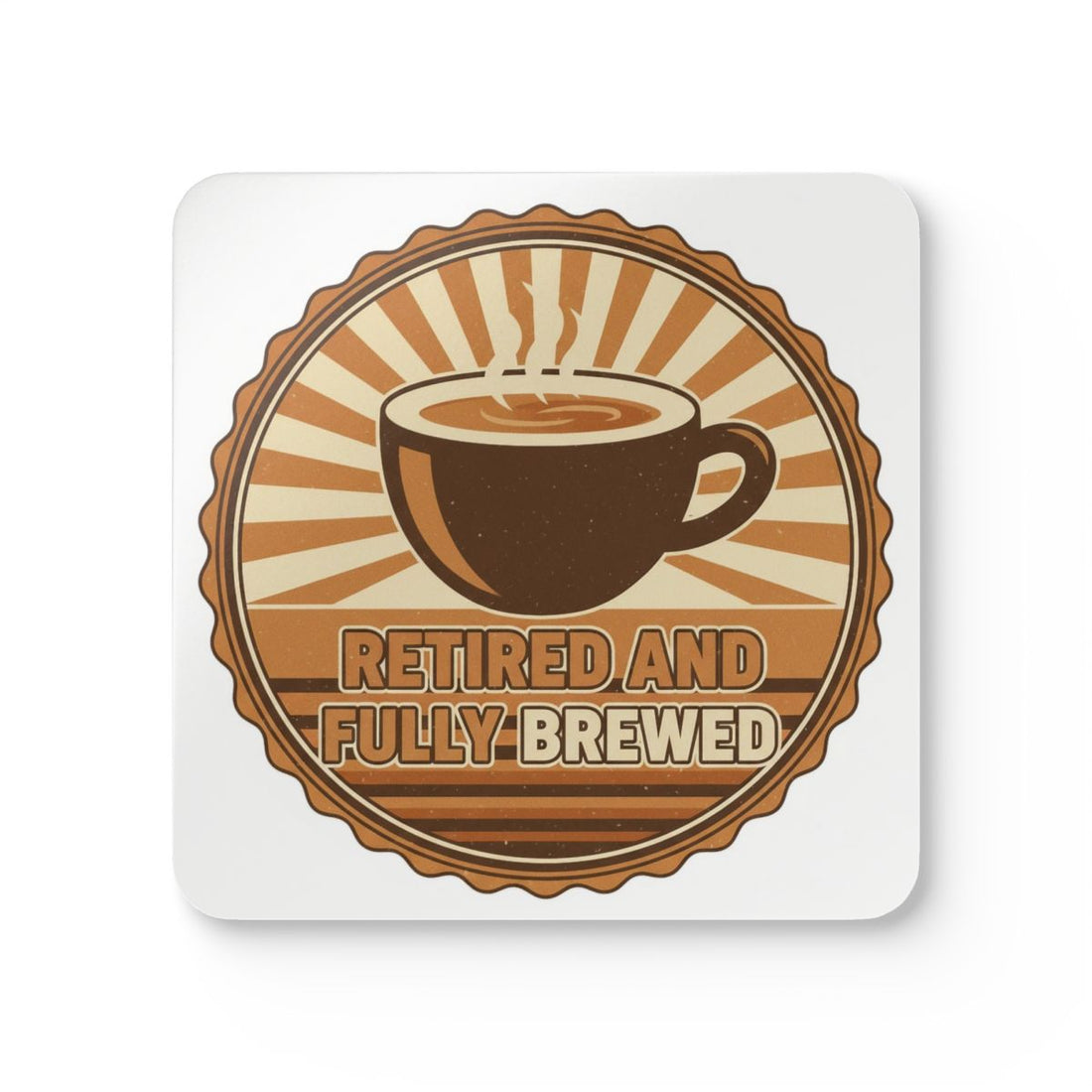 Retired And Fully Brewed Coffee Enthusiast Coaster