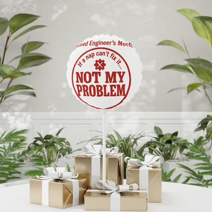 Retired Engineer's Motto If Nap Cant Fix It | NOT MY PROBLEM | This retirement ornament Mylar Ballons 11in or 22in - Retiree Gifts Retirement Party
