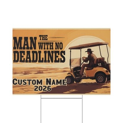 The Man With No Deadlines Golf Cart Desert Adventure Vinyl Banner or Yard Sign - Retiree Gifts Retirement Party