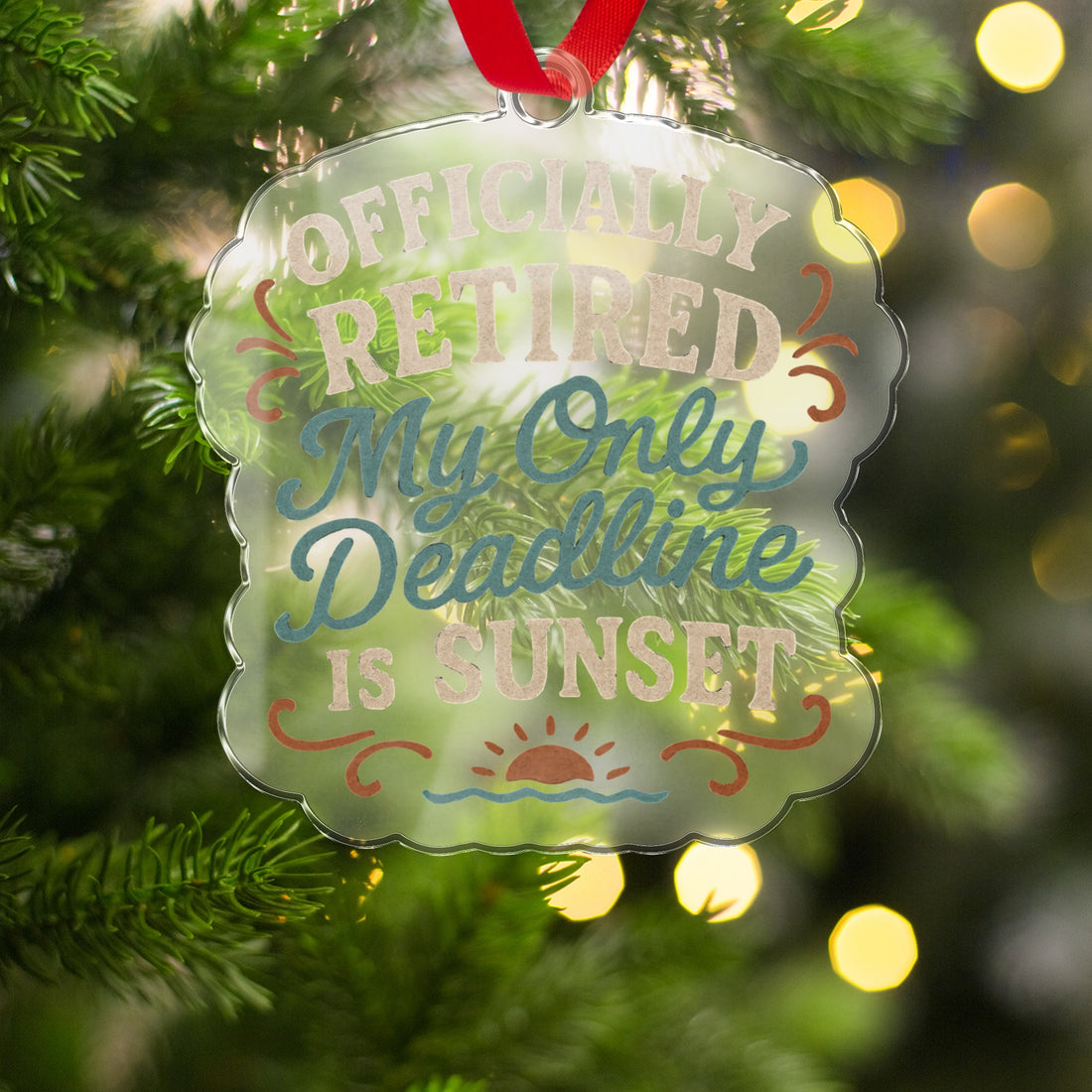 Officially Retired My Only Deadline Is Sunset Ornaments | Celebrate Retirement - Retiree Gifts Retirement Party