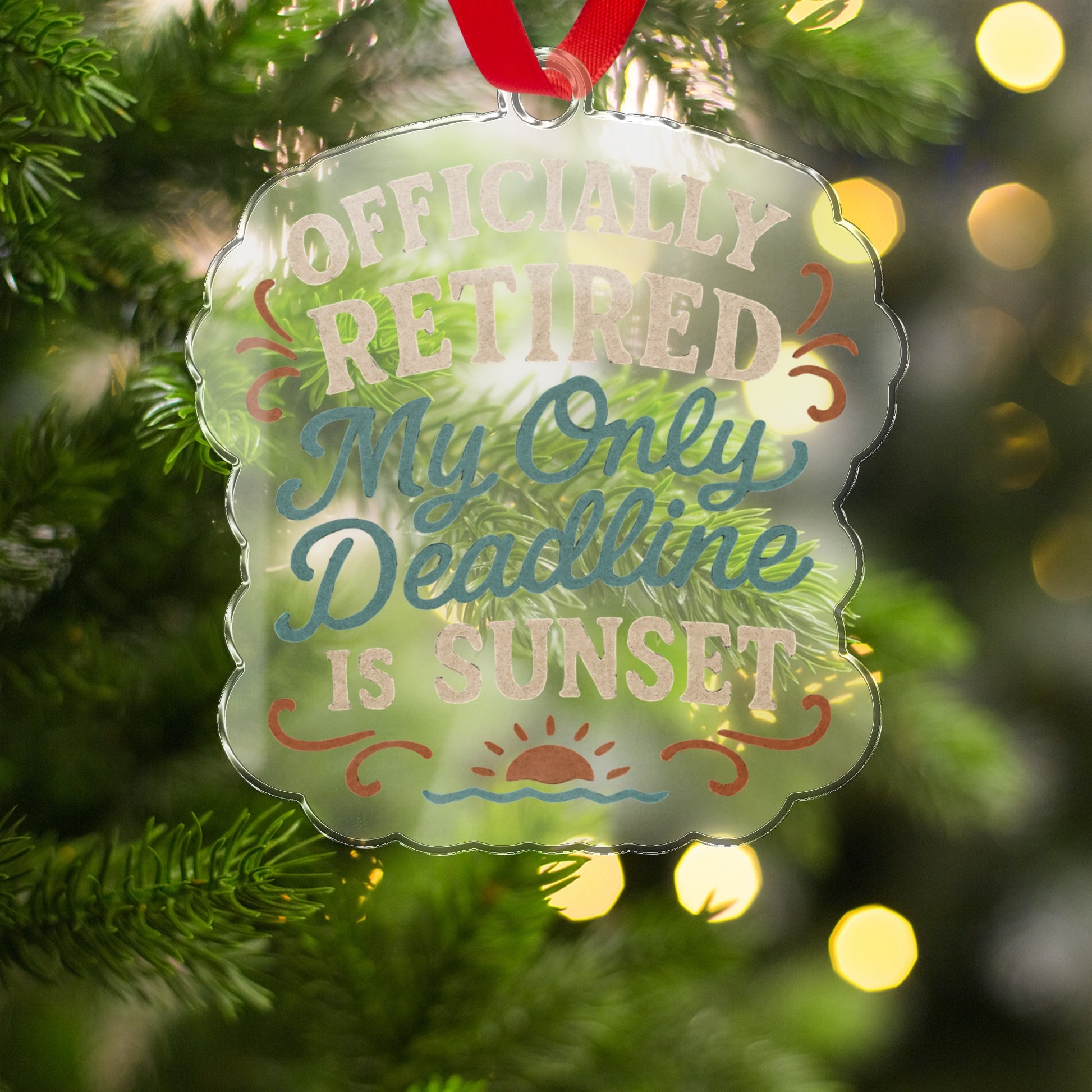 Officially Retired My Only Deadline Is Sunset Ornaments | Celebrate Retirement - Retiree Gifts Retirement Party