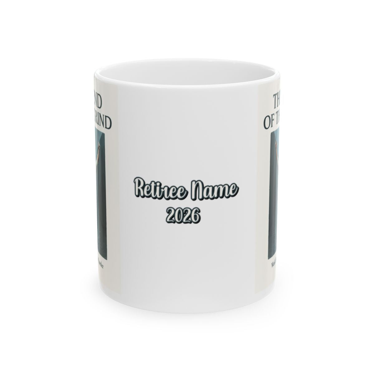 The End of the Grind Work hard retire harder | Personalized Microwavable Ceramic Mugs 11oz 15oz 20oz - Retiree Gifts Retirement Party