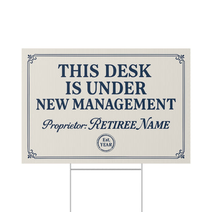 This Desk Under New Management Custom Large Vinyl Banner or Yard Sign - Retiree Gifts Retirement Party