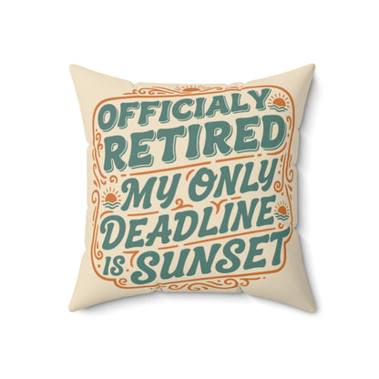 Officially Retired My Only Deadline is Sunset | Retirement Pillows & Pillow Cases - Retiree Gifts Retirement Party