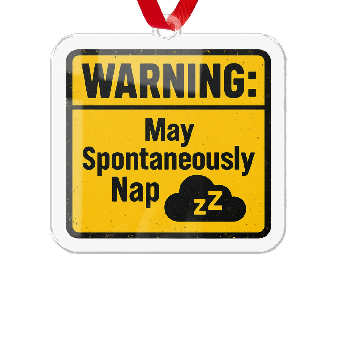 Warning May Spontaneously Nap | Custom Cut Acrylic Ornament - Retiree Gifts Retirement Party