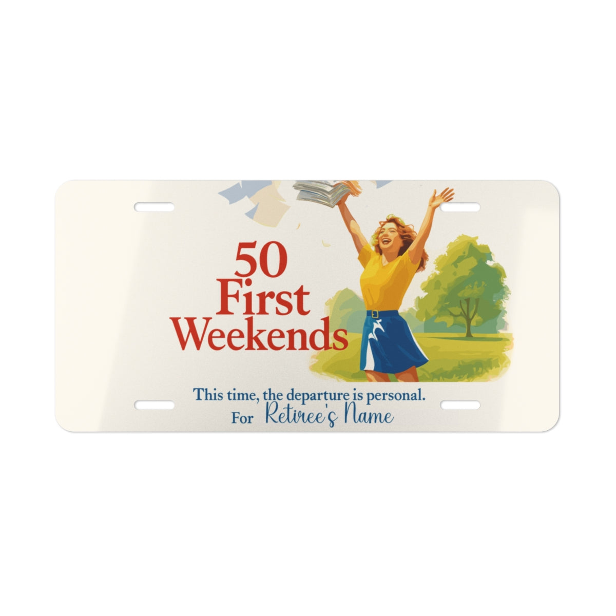 50 First Weekends Personalizable Vanity License Plate - Retiree Gifts Retirement Party